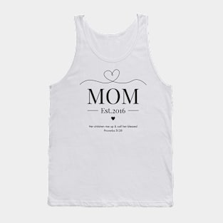 Her children rise up and call her blessed Mom Est 2016 Tank Top